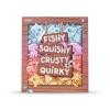 Fishy, Squishy, Crusty & Quirky
